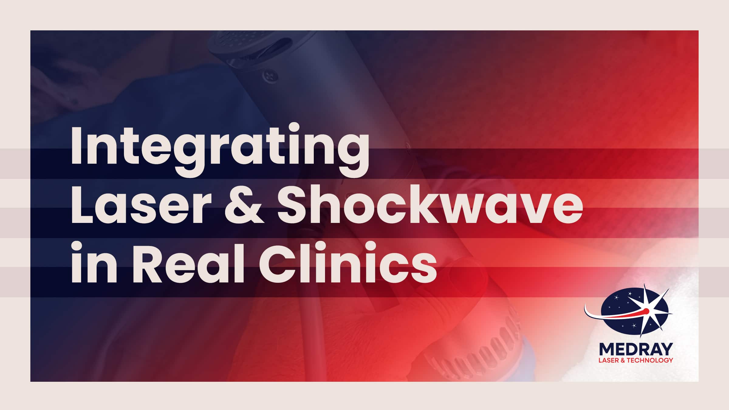 Clinic workflow integration with laser therapy and shockwave device